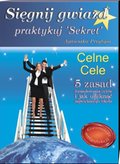 CELNE CELE. Sięgnij Gwiazd praktykuj Sekret - audiobook