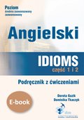 Angielski. Idioms. Część 1 i 2. Podręcznik z ćwiczeniami - ebook