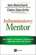Jednominutowy Mentor. Jak znaleźć mentora i pracować z nim - i dlaczego warto nim zostać - ebook