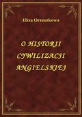 O Historii Cywilizacji Angielskiej - ebook