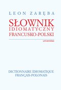 Słownik idiomatyczny francusko-polski. Dictionnaire idiomatique francais-polonais - ebook