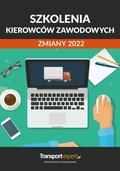 Szkolenia kierowców zawodowych - zmiany w 2022 - ebook