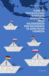 : Elementy trzeciej kultury w procesie tłumaczenia prozy Holenderskich Indii Wschodnich na języki polski i niemiecki - ebook